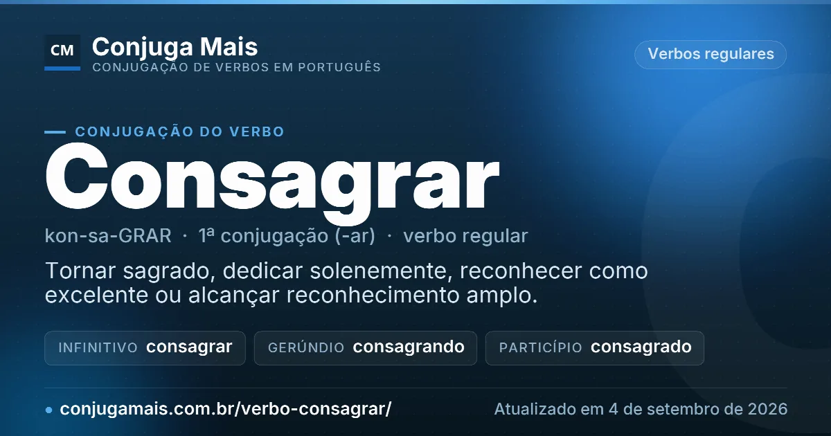 Cartão do verbo consagrar com definição, formas principais, endereço da página e data de atualização.