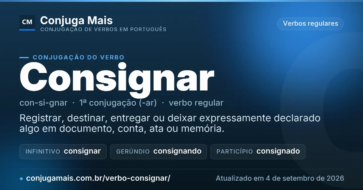 Cartão do verbo consignar com definição, formas principais, endereço da página e data de atualização.
