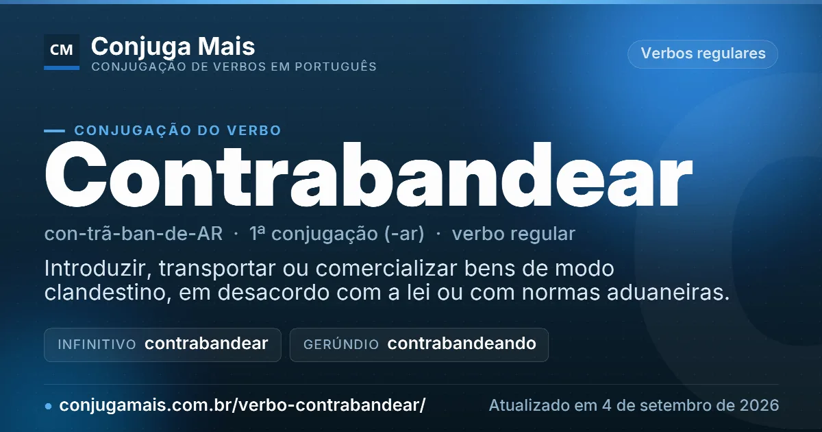 Cartão do verbo contrabandear com definição, formas principais, endereço da página e data de atualização.