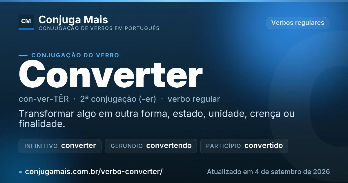 Cartão do verbo converter com definição, formas principais, endereço da página e data de atualização.