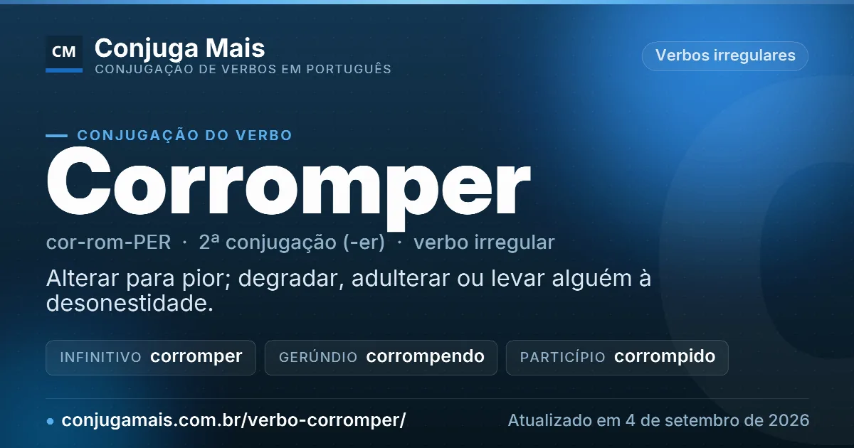 Cartão do verbo corromper com definição, formas principais, endereço da página e data de atualização.