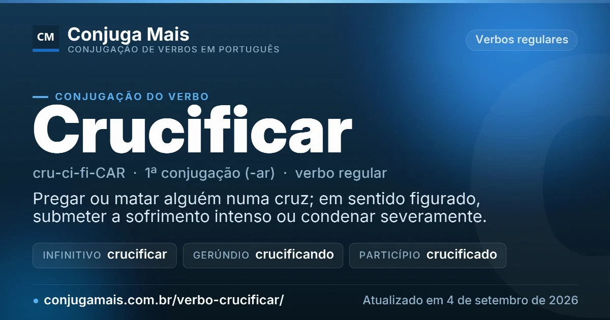 Cartão do verbo crucificar com definição, formas principais, endereço da página e data de atualização.