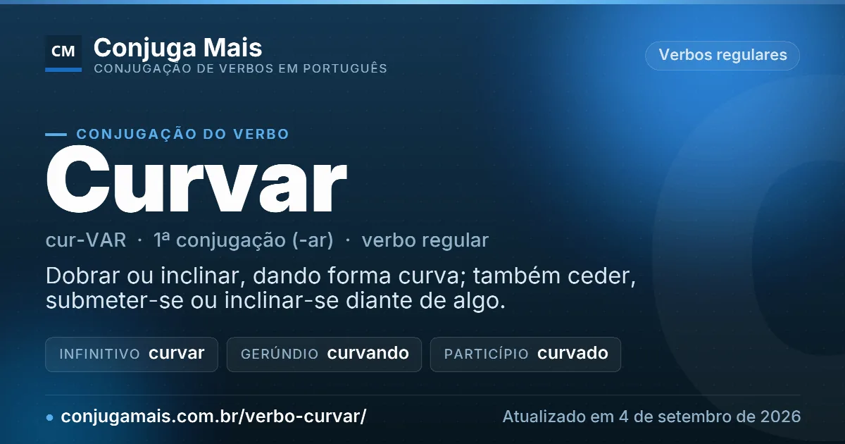 Cartão do verbo curvar com definição, formas principais, endereço da página e data de atualização.