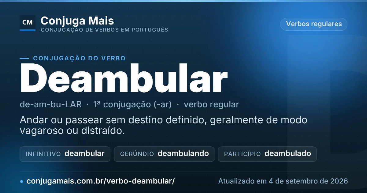 Cartão do verbo deambular com definição, formas principais, endereço da página e data de atualização.