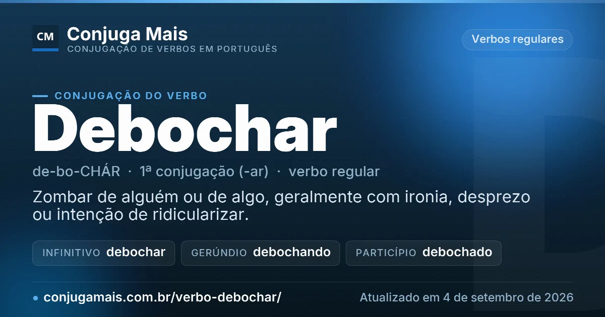 Cartão do verbo debochar com definição, formas principais, endereço da página e data de atualização.