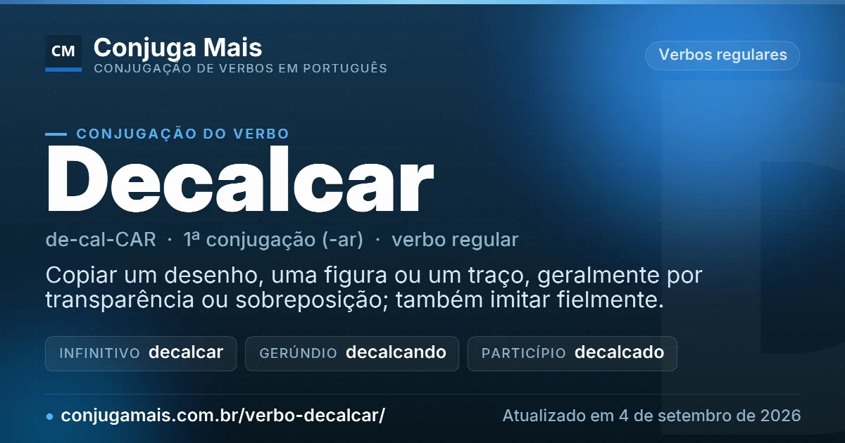 Cartão do verbo decalcar com definição, formas principais, endereço da página e data de atualização.