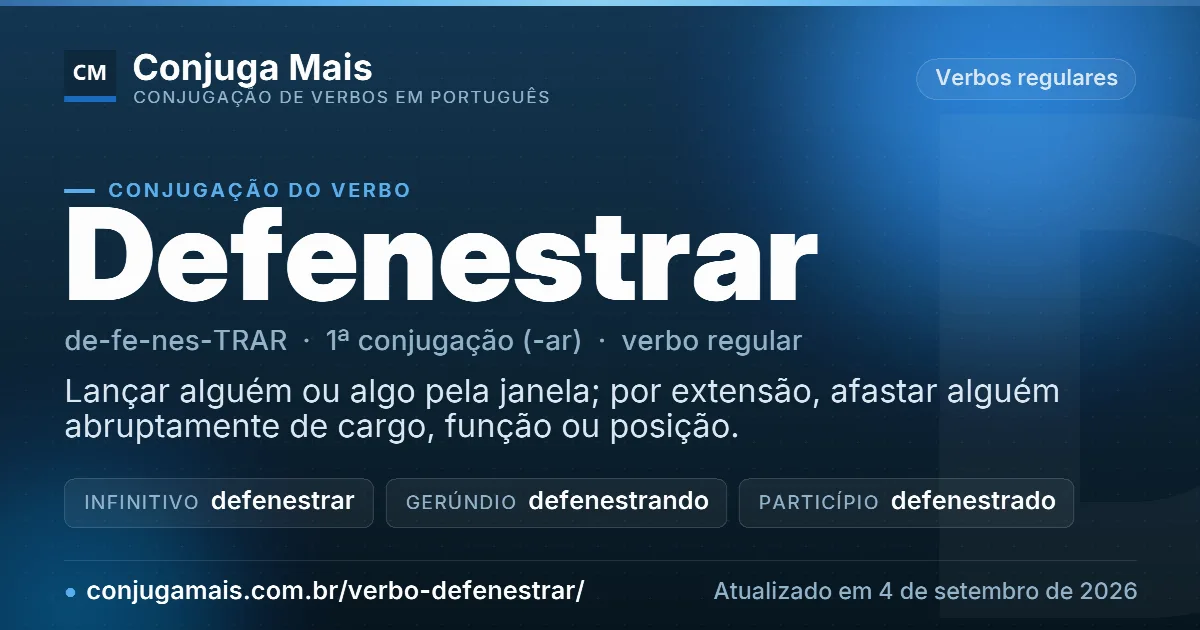 Cartão do verbo defenestrar com definição, formas principais, endereço da página e data de atualização.