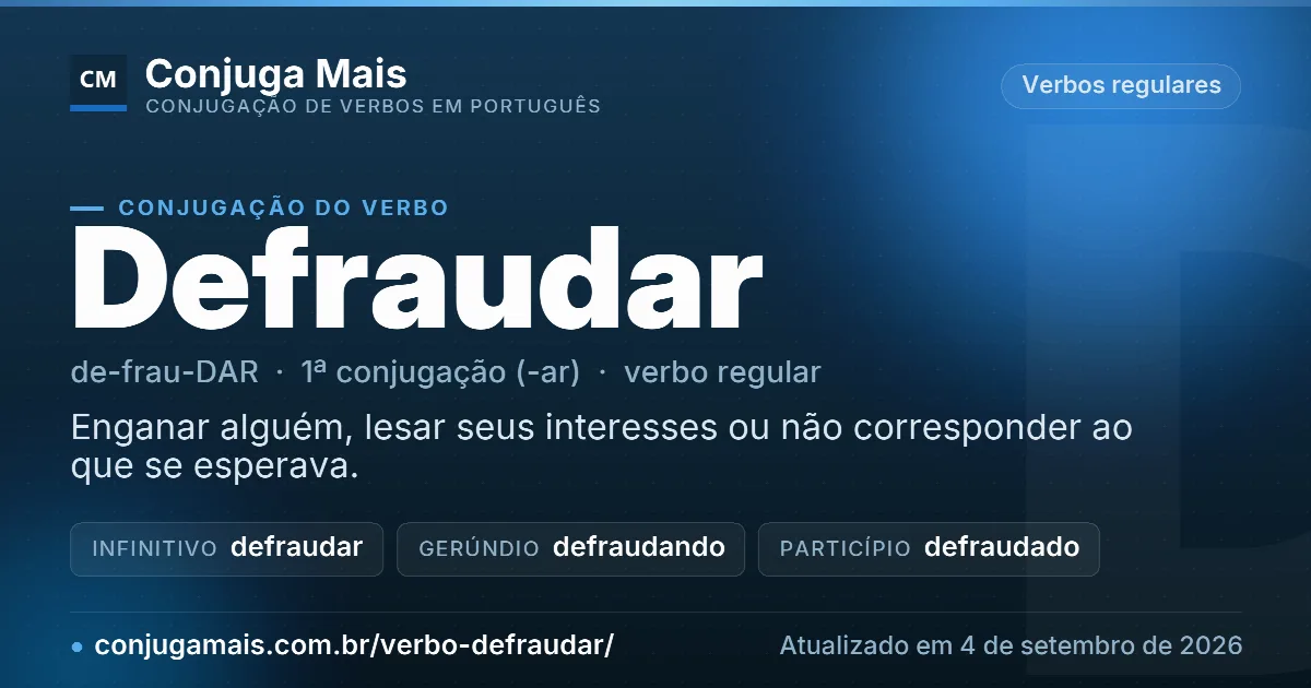 Cartão do verbo defraudar com definição, formas principais, endereço da página e data de atualização.