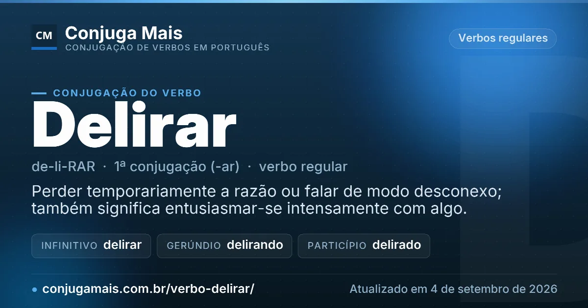 Cartão do verbo delirar com definição, formas principais, endereço da página e data de atualização.