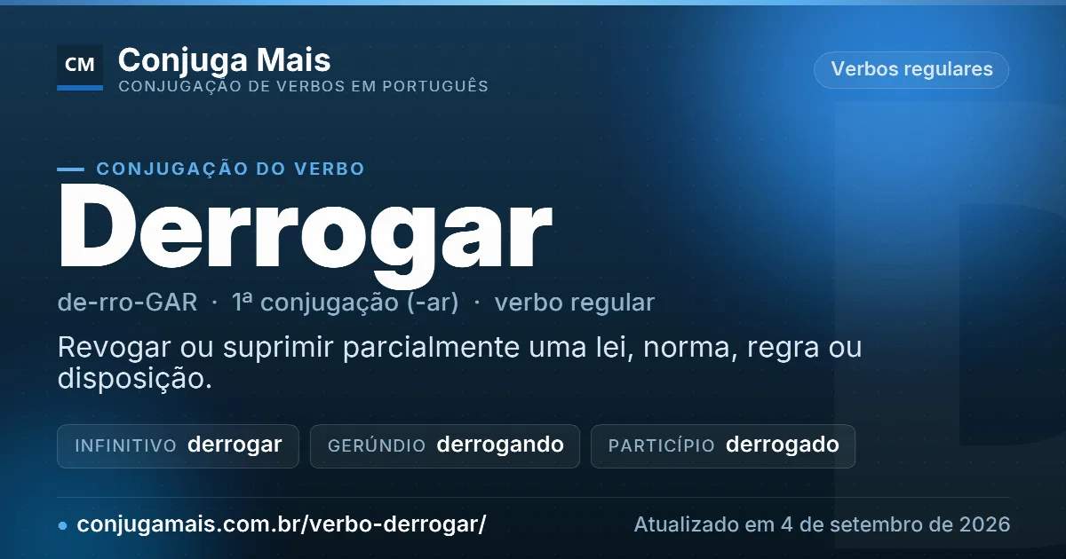 Cartão do verbo derrogar com definição, formas principais, endereço da página e data de atualização.