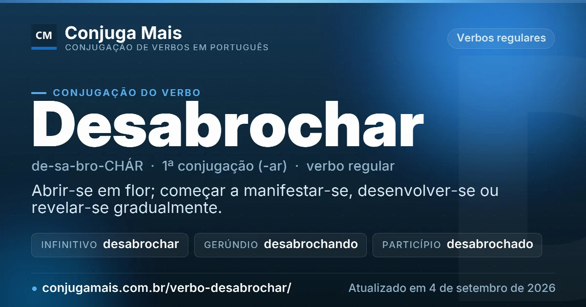 Cartão do verbo desabrochar com definição, formas principais, endereço da página e data de atualização.
