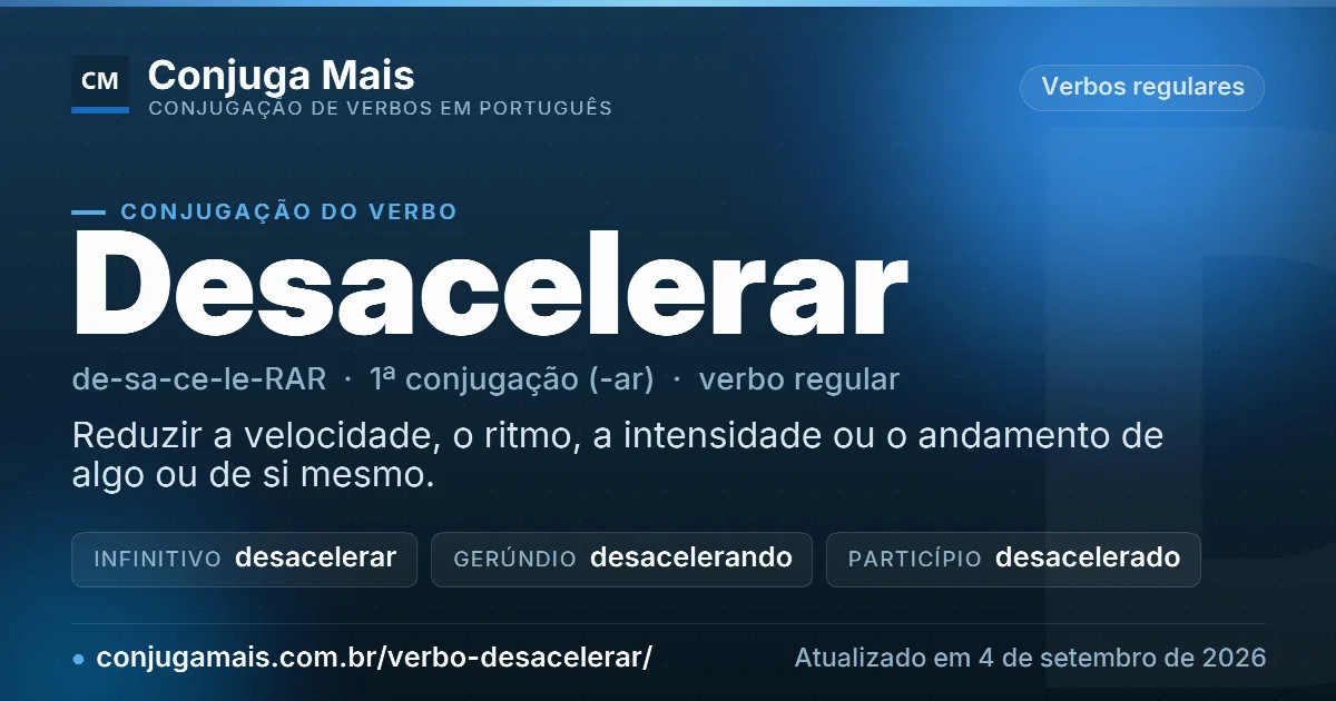 Cartão do verbo desacelerar com definição, formas principais, endereço da página e data de atualização.
