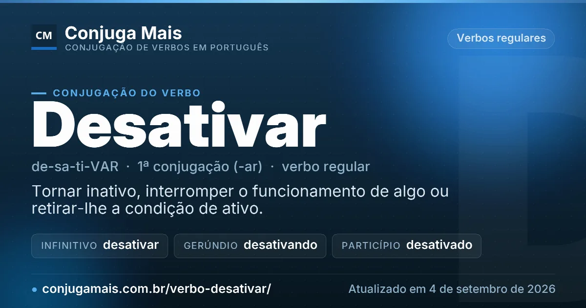 Cartão do verbo desativar com definição, formas principais, endereço da página e data de atualização.