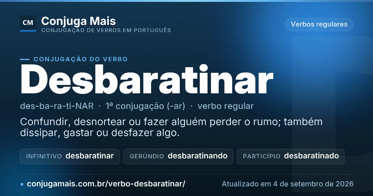 Cartão do verbo desbaratinar com definição, formas principais, endereço da página e data de atualização.