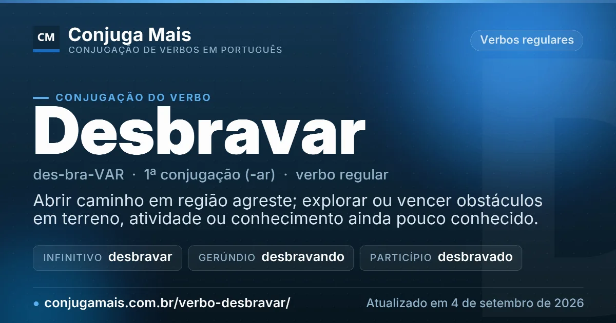 Cartão do verbo desbravar com definição, formas principais, endereço da página e data de atualização.