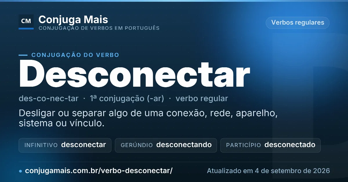 Cartão do verbo desconectar com definição, formas principais, endereço da página e data de atualização.
