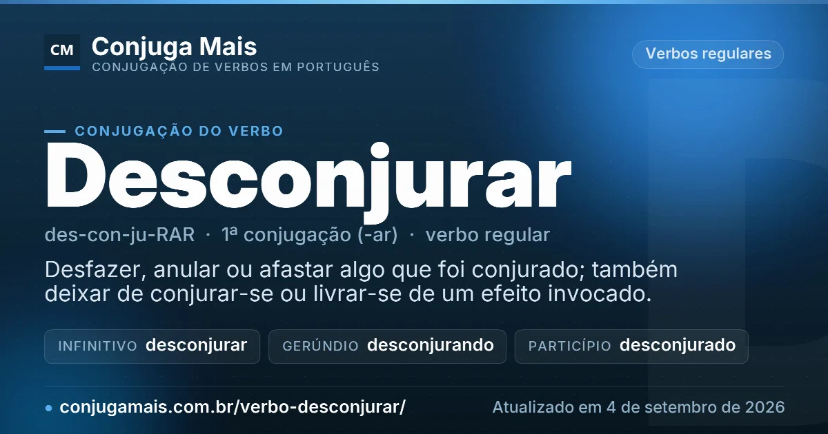 Cartão do verbo desconjurar com definição, formas principais, endereço da página e data de atualização.