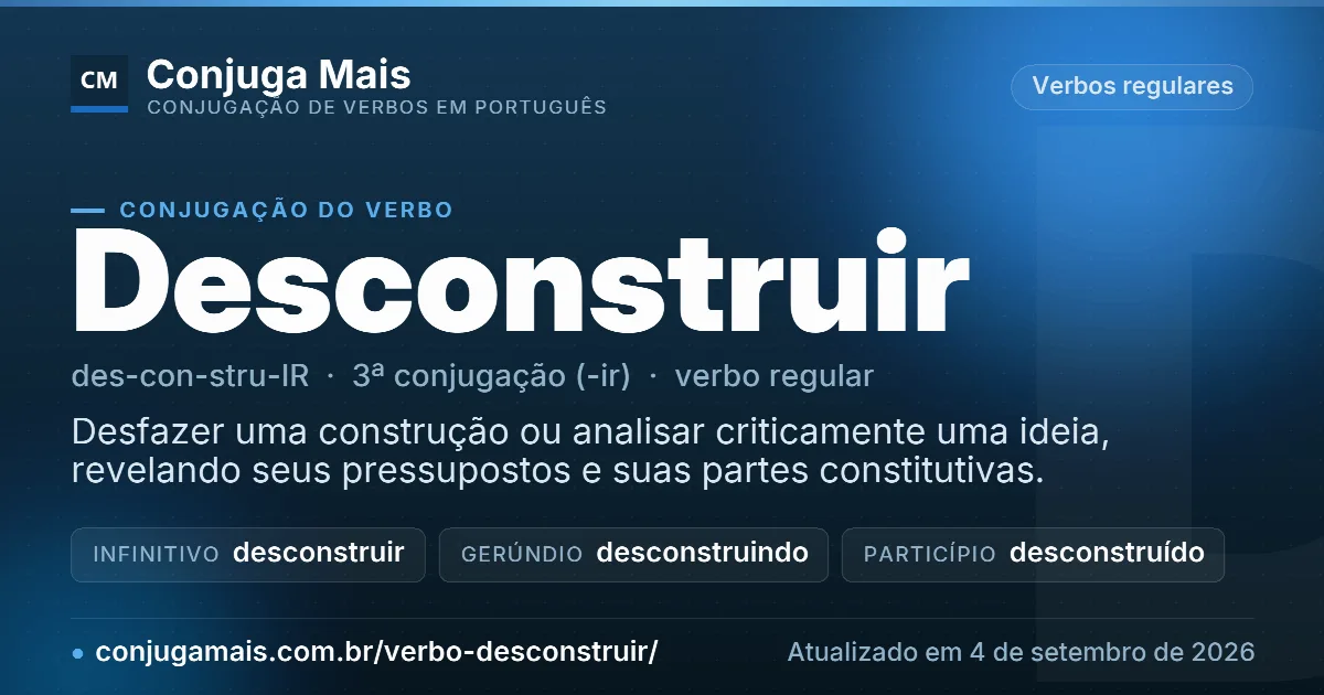 Cartão do verbo desconstruir com definição, formas principais, endereço da página e data de atualização.