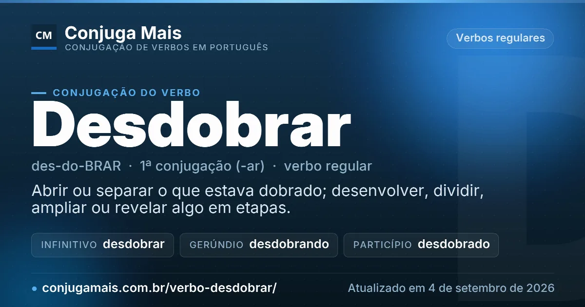Cartão do verbo desdobrar com definição, formas principais, endereço da página e data de atualização.