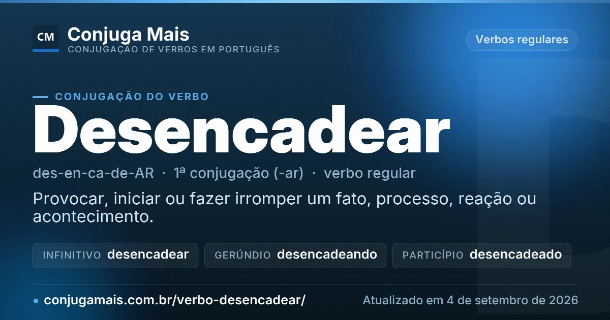 Cartão do verbo desencadear com definição, formas principais, endereço da página e data de atualização.