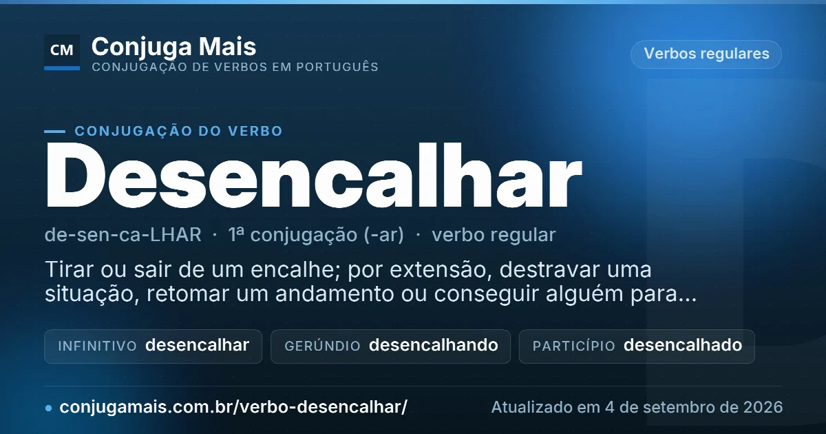 Cartão do verbo desencalhar com definição, formas principais, endereço da página e data de atualização.