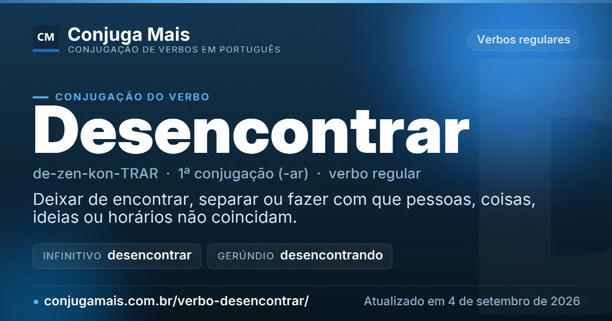 Cartão do verbo desencontrar com definição, formas principais, endereço da página e data de atualização.