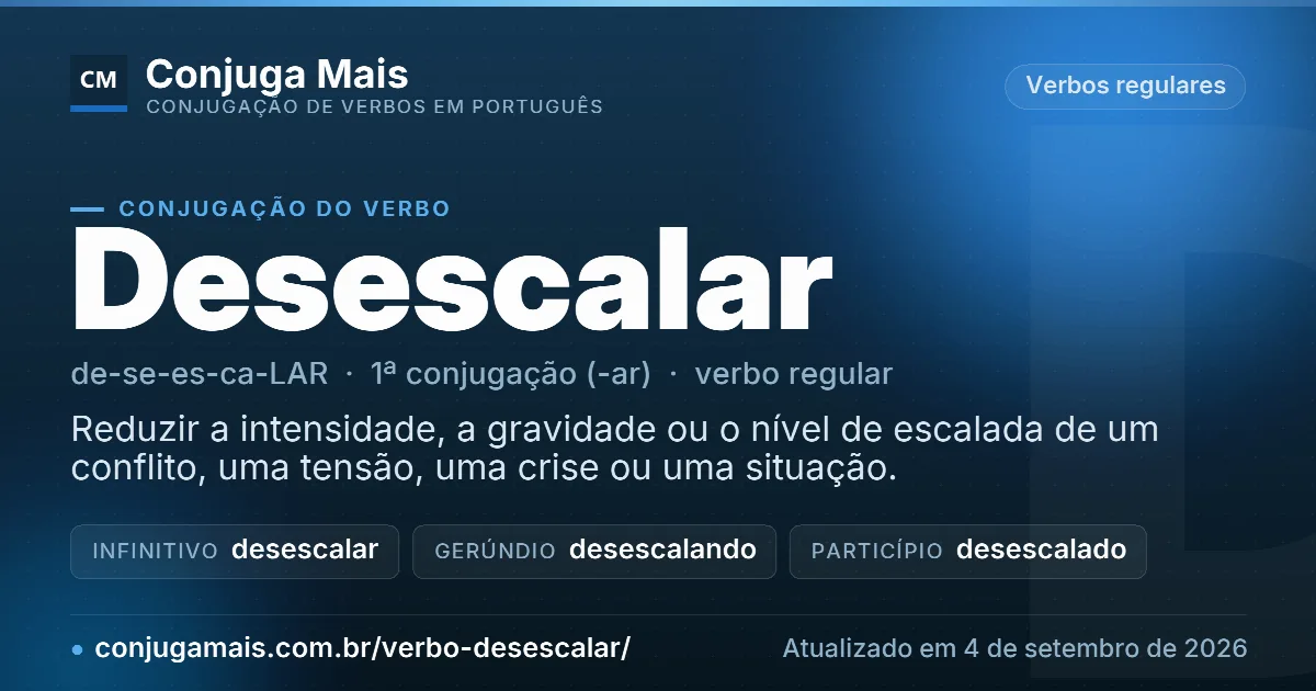 Cartão do verbo desescalar com definição, formas principais, endereço da página e data de atualização.