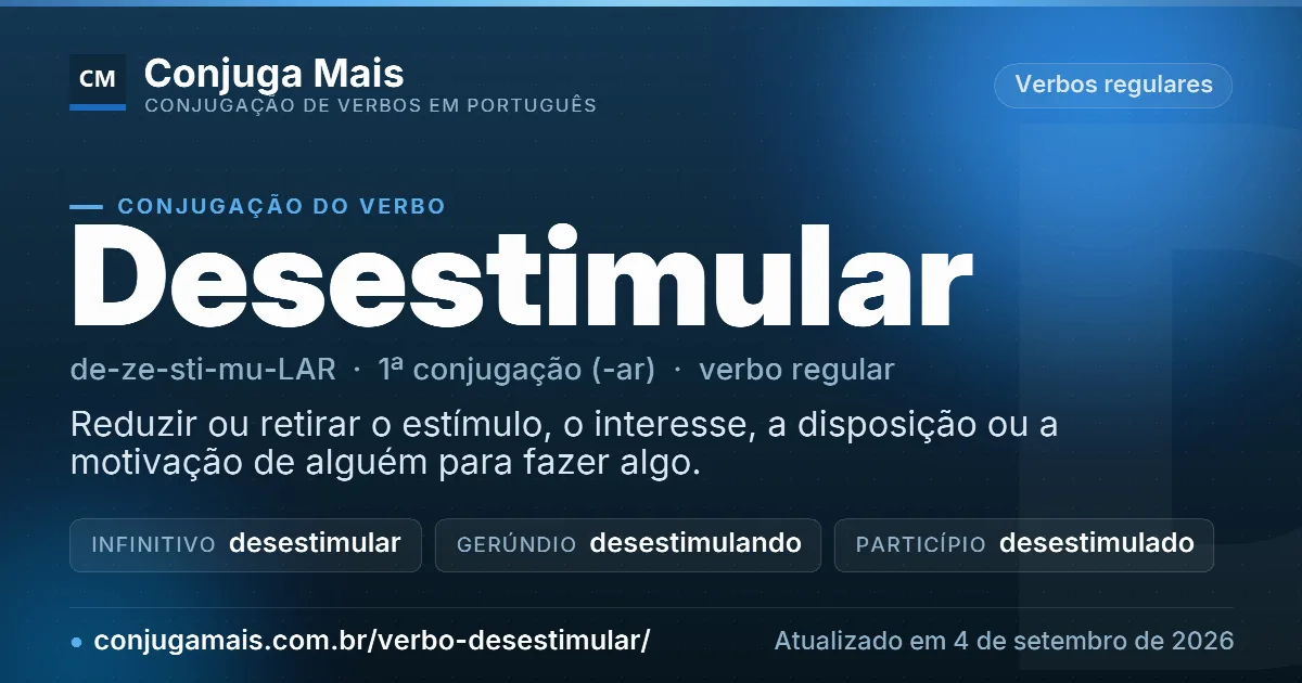 Cartão do verbo desestimular com definição, formas principais, endereço da página e data de atualização.