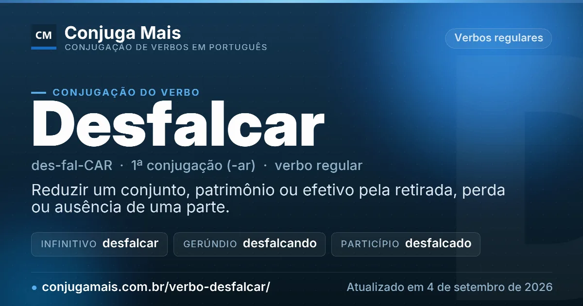 Cartão do verbo desfalcar com definição, formas principais, endereço da página e data de atualização.