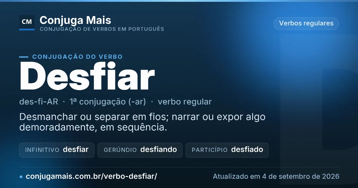 Cartão do verbo desfiar com definição, formas principais, endereço da página e data de atualização.