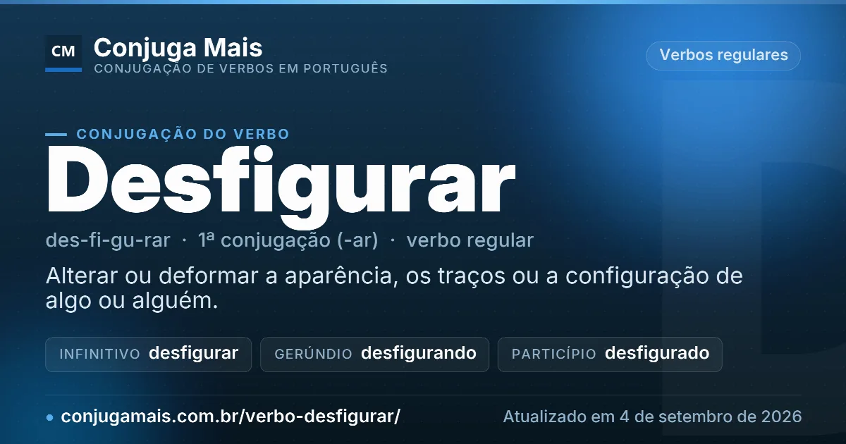 Cartão do verbo desfigurar com definição, formas principais, endereço da página e data de atualização.