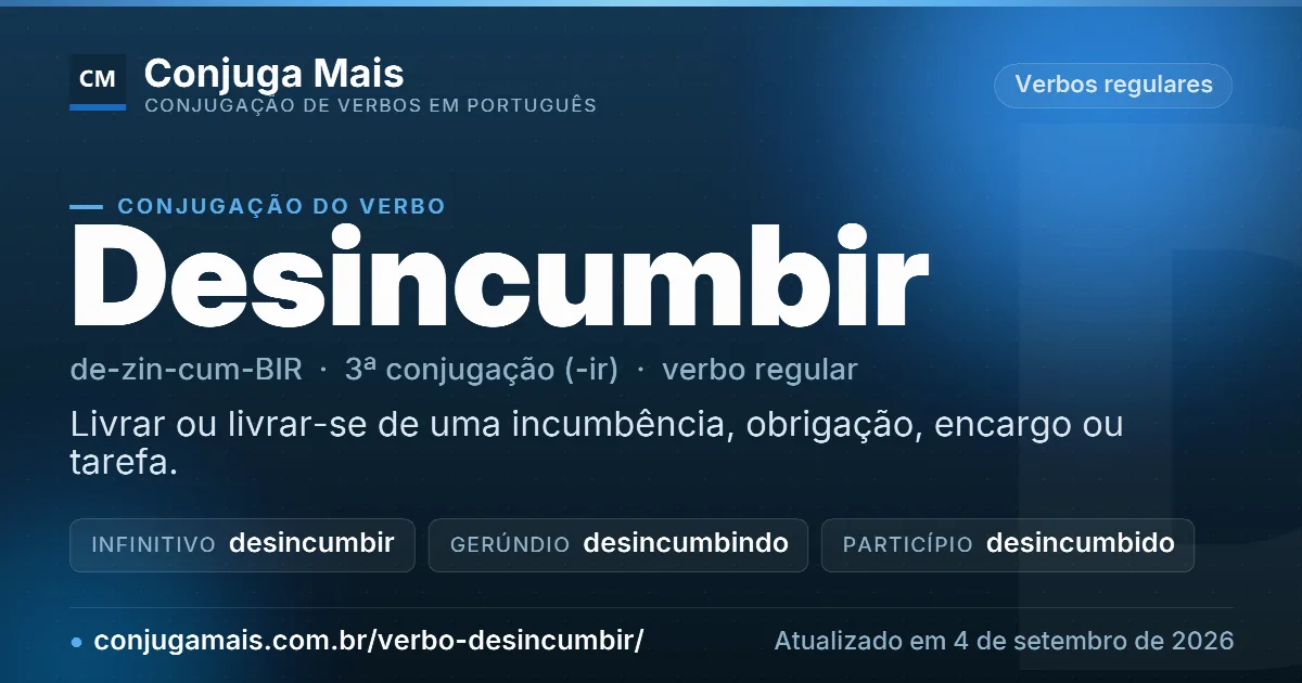 Cartão do verbo desincumbir com definição, formas principais, endereço da página e data de atualização.