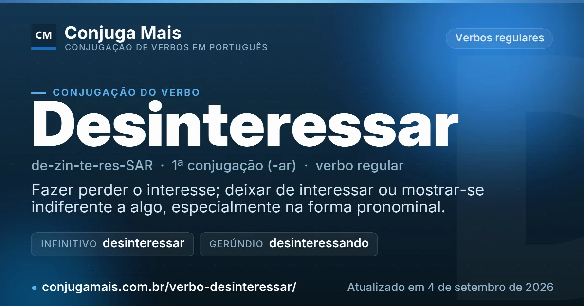 Cartão do verbo desinteressar com definição, formas principais, endereço da página e data de atualização.