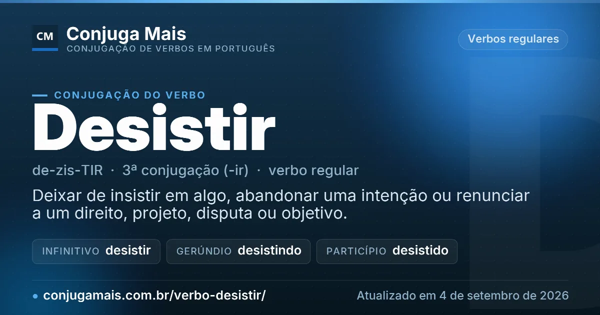 Cartão do verbo desistir com definição, formas principais, endereço da página e data de atualização.