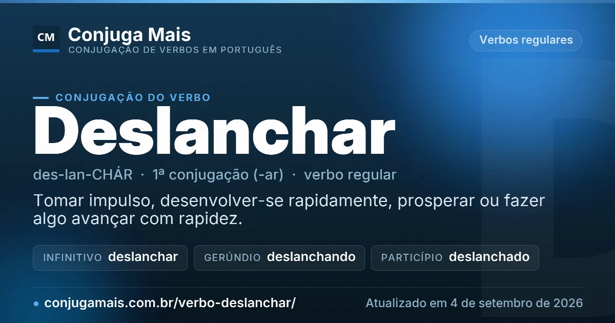 Cartão do verbo deslanchar com definição, formas principais, endereço da página e data de atualização.