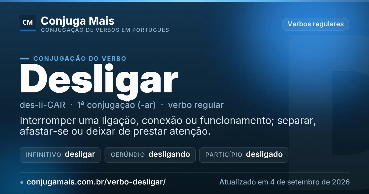 Cartão do verbo desligar com definição, formas principais, endereço da página e data de atualização.