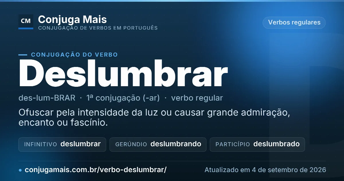 Cartão do verbo deslumbrar com definição, formas principais, endereço da página e data de atualização.