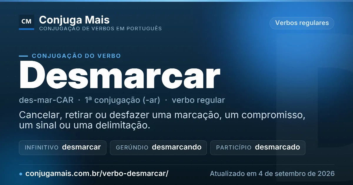 Cartão do verbo desmarcar com definição, formas principais, endereço da página e data de atualização.