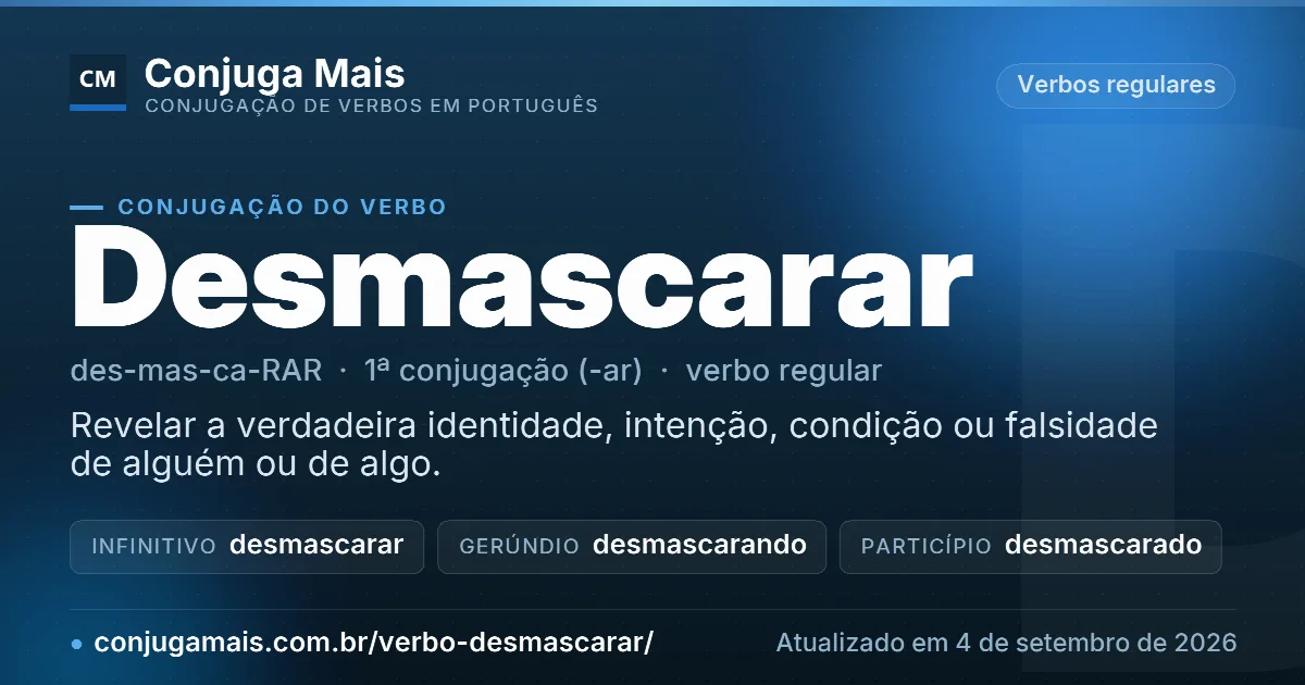 Cartão do verbo desmascarar com definição, formas principais, endereço da página e data de atualização.