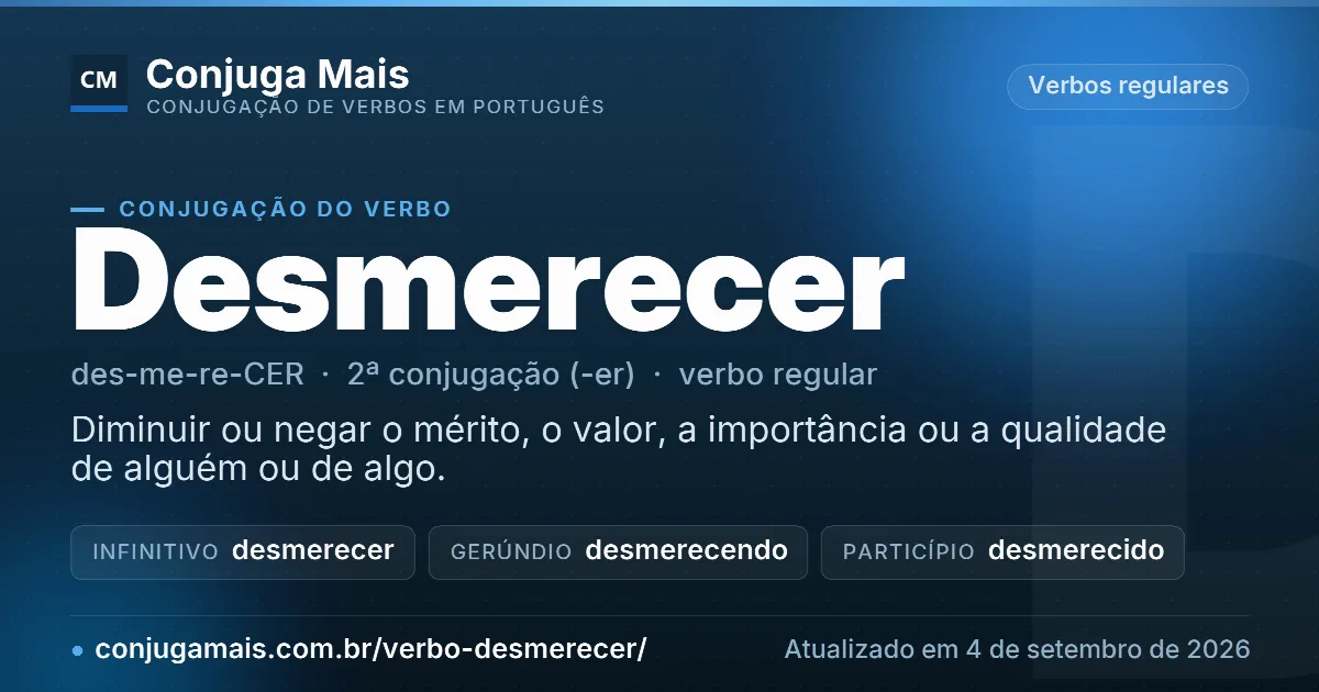 Cartão do verbo desmerecer com definição, formas principais, endereço da página e data de atualização.
