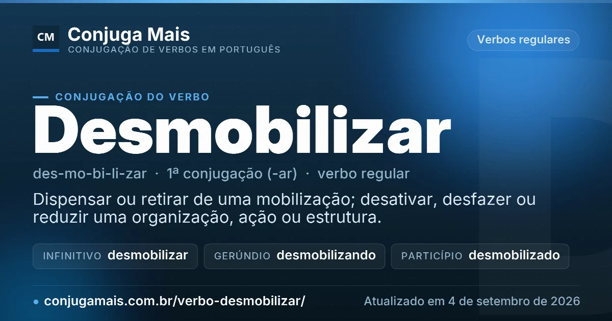 Cartão do verbo desmobilizar com definição, formas principais, endereço da página e data de atualização.