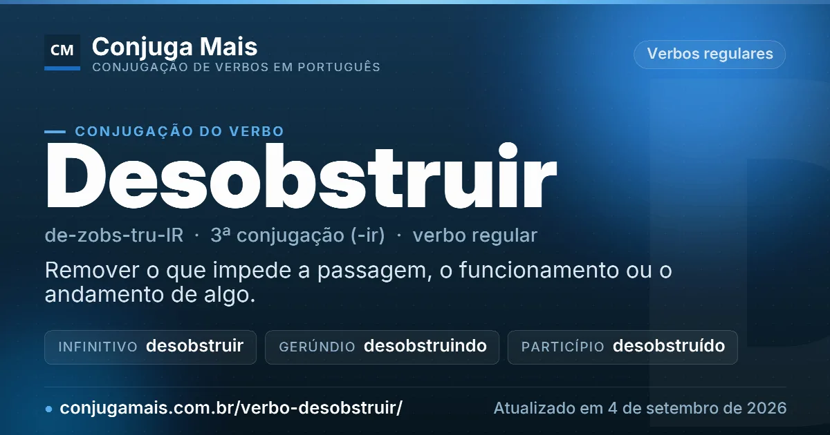 Cartão do verbo desobstruir com definição, formas principais, endereço da página e data de atualização.