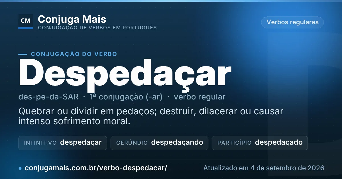 Cartão do verbo despedaçar com definição, formas principais, endereço da página e data de atualização.