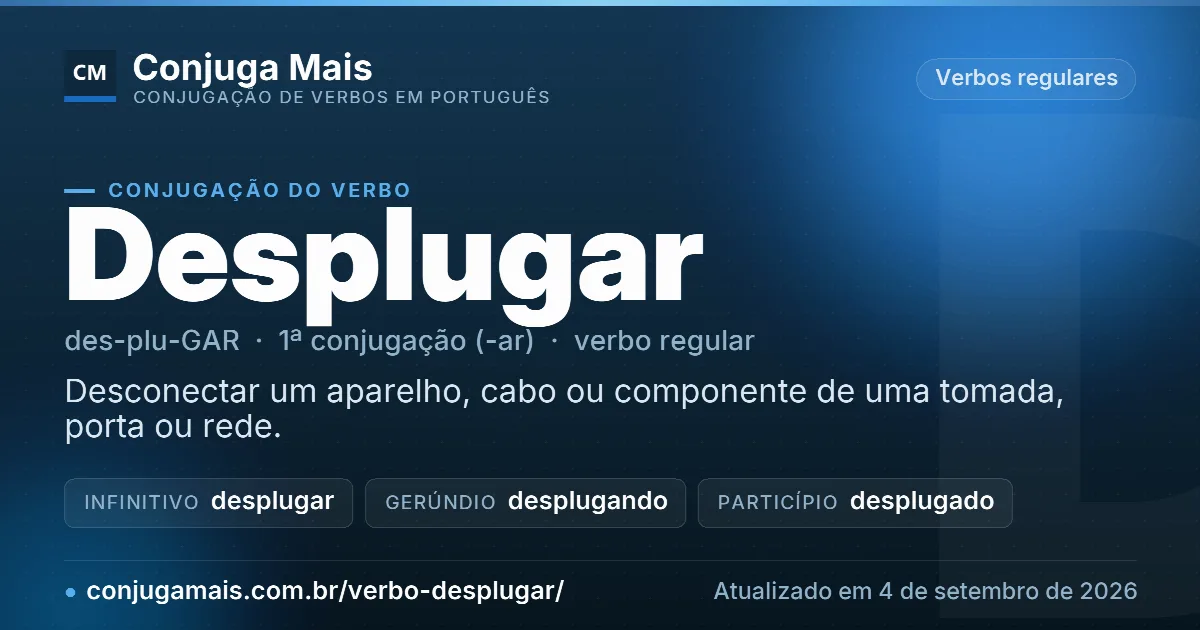Cartão do verbo desplugar com definição, formas principais, endereço da página e data de atualização.