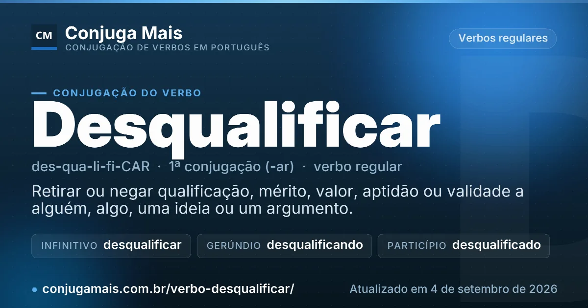 Cartão do verbo desqualificar com definição, formas principais, endereço da página e data de atualização.