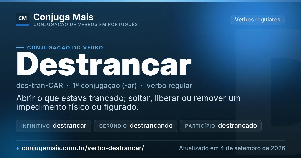 Cartão do verbo destrancar com definição, formas principais, endereço da página e data de atualização.
