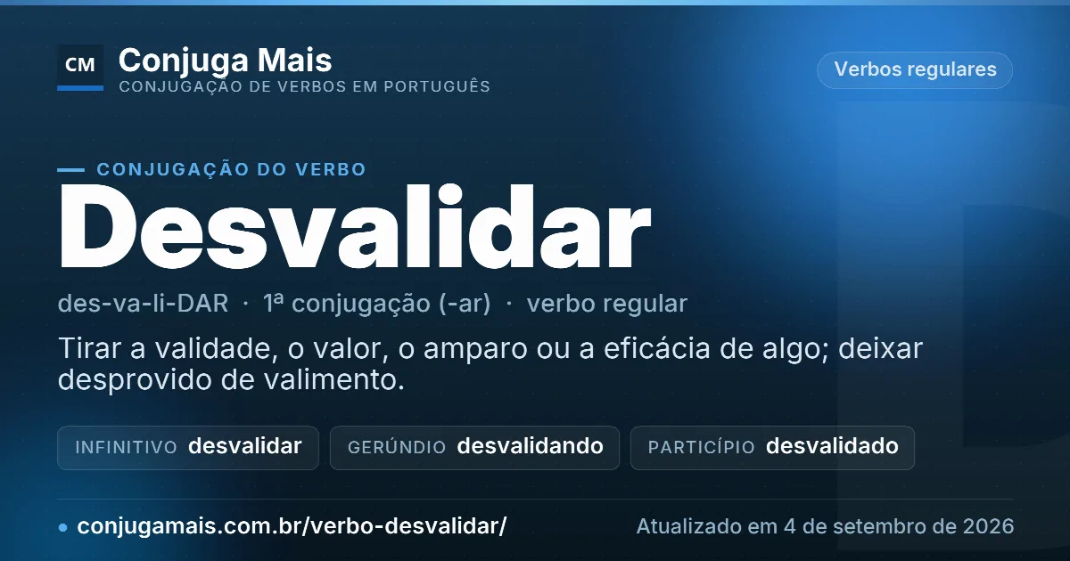 Cartão do verbo desvalidar com definição, formas principais, endereço da página e data de atualização.