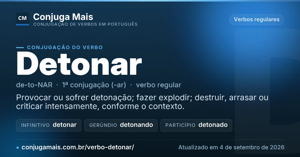 Cartão do verbo detonar com definição, formas principais, endereço da página e data de atualização.