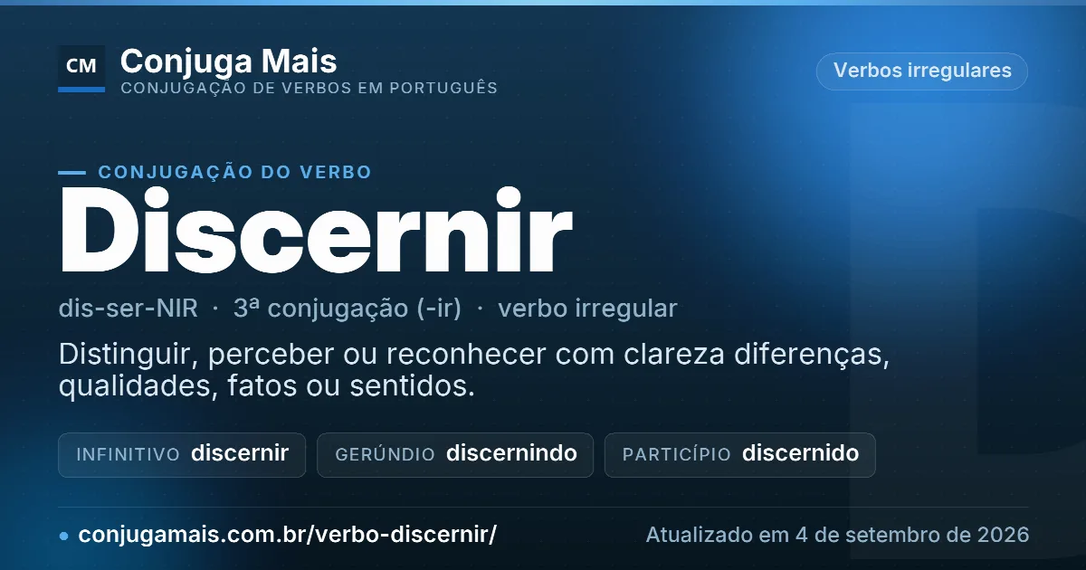 Cartão do verbo discernir com definição, formas principais, endereço da página e data de atualização.