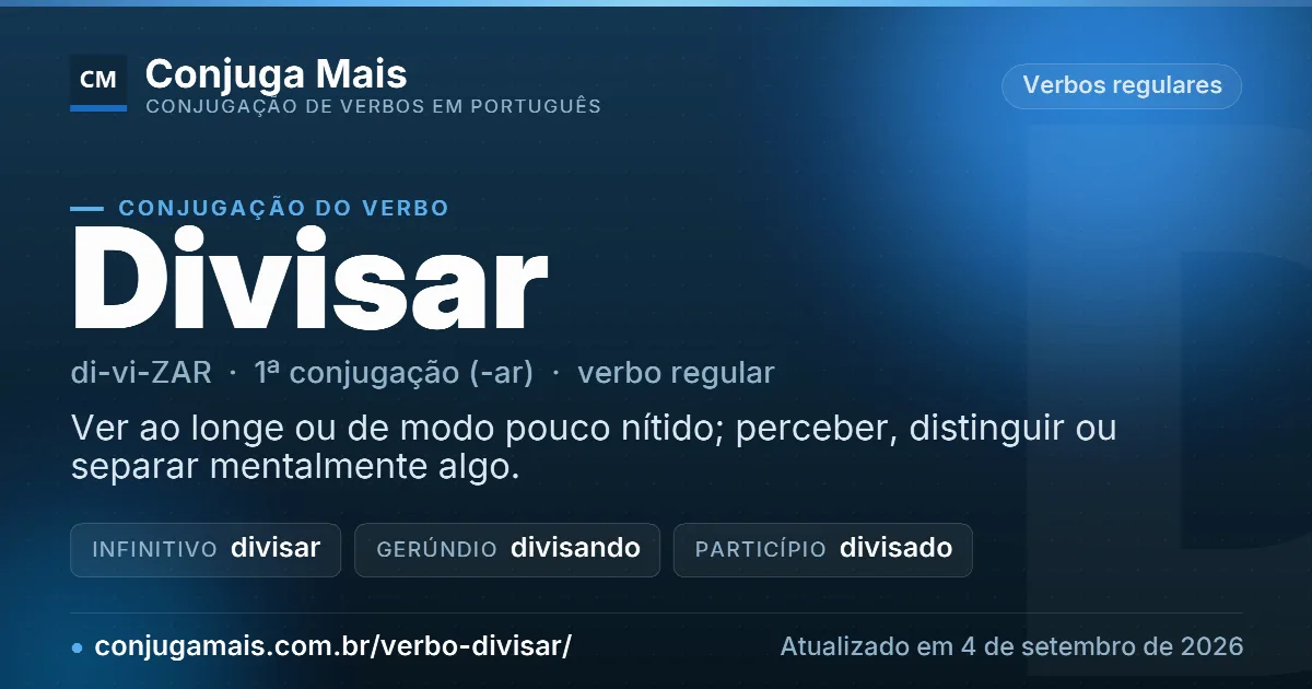 Cartão do verbo divisar com definição, formas principais, endereço da página e data de atualização.